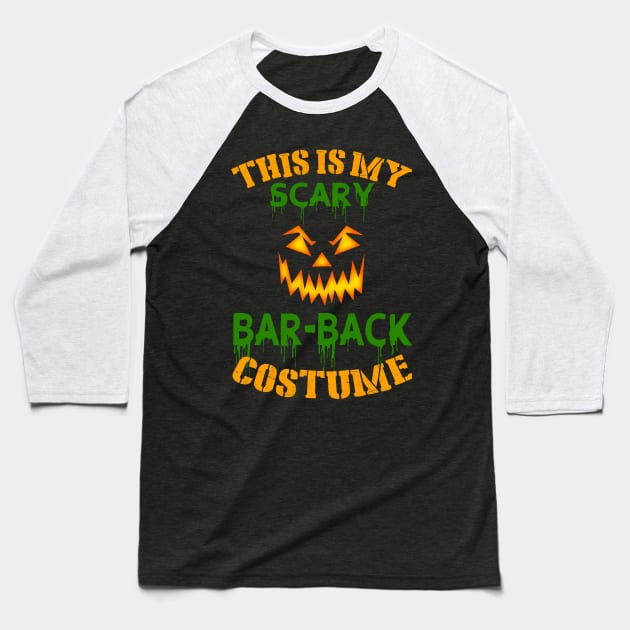 This Is My Scary Bar-back Costume Baseball T-Shirt by jeaniecheryll